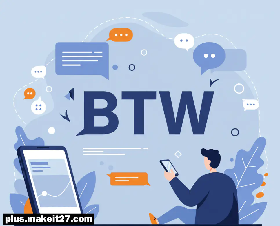 BTW 뜻, IRL 뜻, IDK 뜻: 인터넷 세대의 언어 탐구