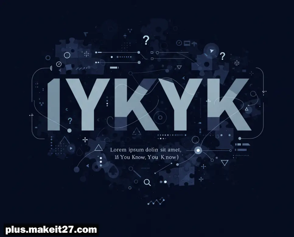 IYKYK