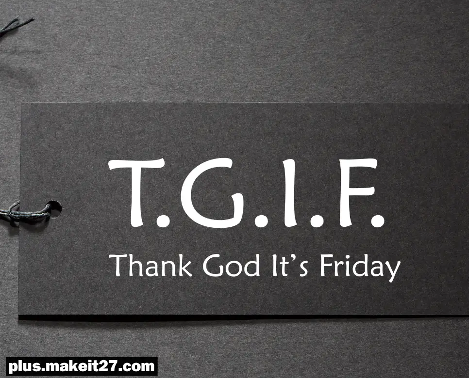 TGIF 뜻, THX 뜻, R&R 뜻: 활력과 감사를 담은 디지털 언어 4 TGIF